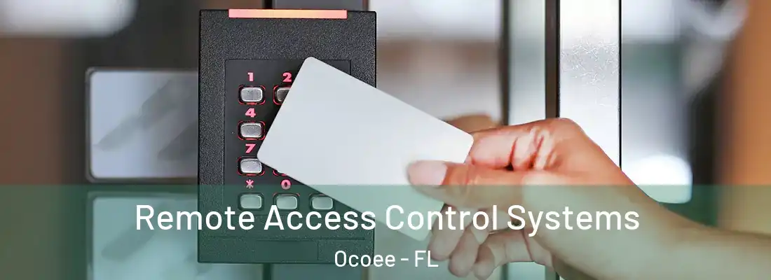  Remote Access Control Systems Ocoee - FL