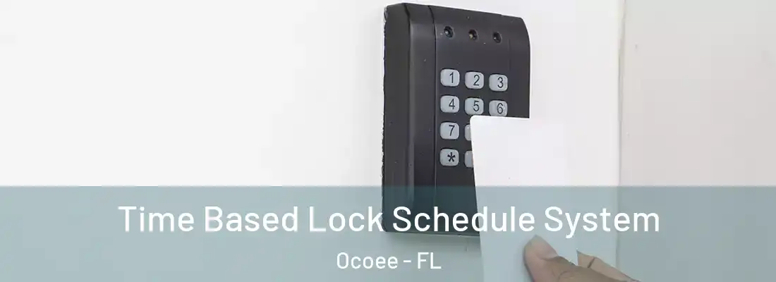  Time Based Lock Schedule System Ocoee - FL